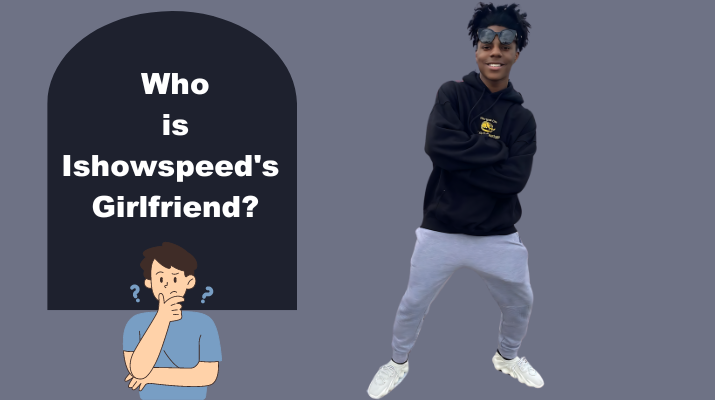 Who is Ishowspeed Girlfriend?